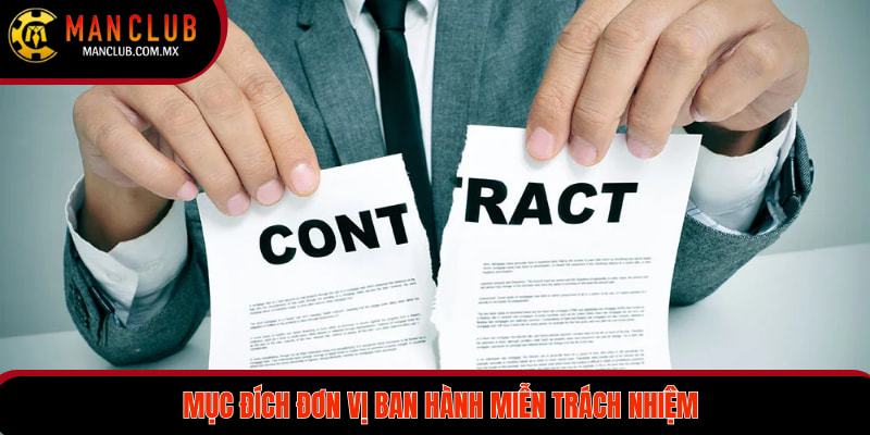 Mục đích đơn vị ban hành miễn trách nhiệm