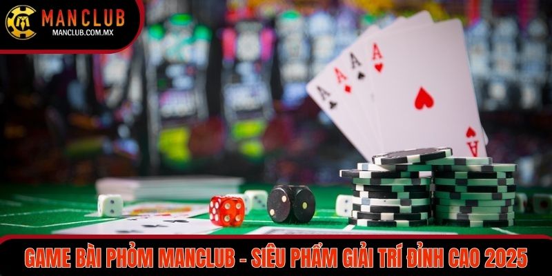 Tổng quan về game bài phỏm